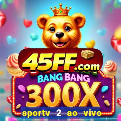 sportv 2 ao vivo mega canal